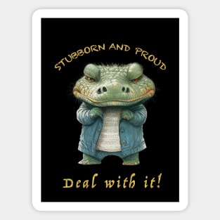 Crocodile Stubborn Deal With It Cute Adorable Funny Quote Magnet